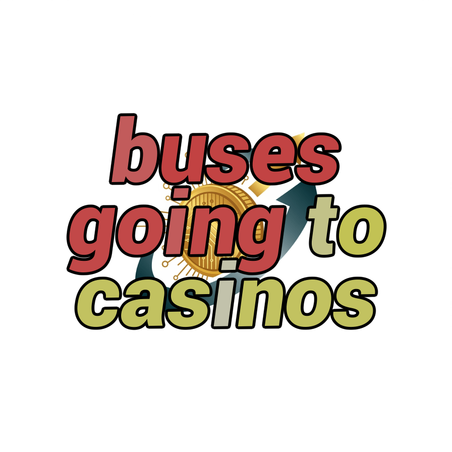 buses going to casinos